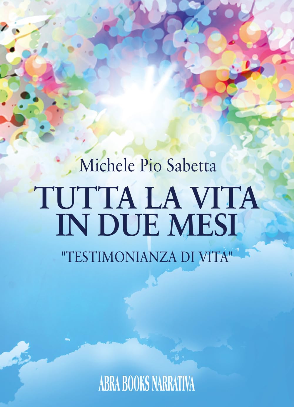 Tutta la vita in due mesi. Testimonianza di Vita book