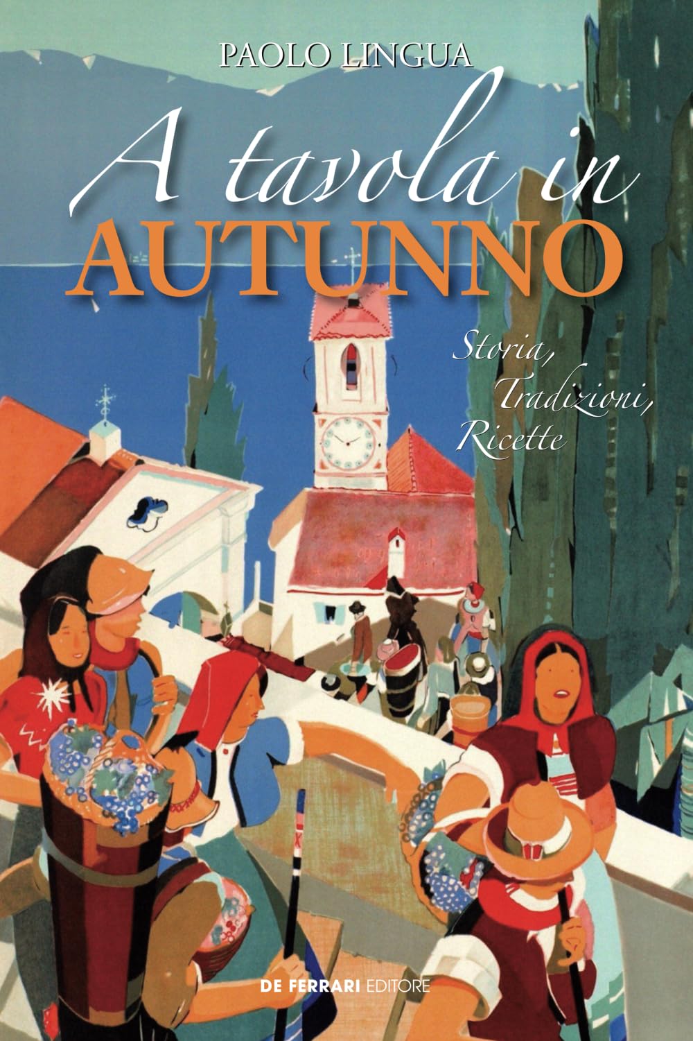 A tavola in autunno. Storia, tradizioni, ricette book