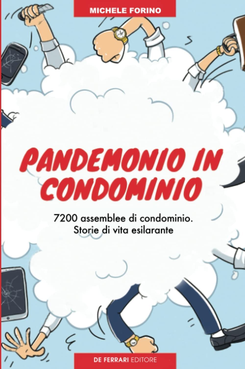 Pandemonio in condominio: 7200 assemblee di condominio. Storie di vita esilarante (Umorismo, Band 4) Contemporary literature Books