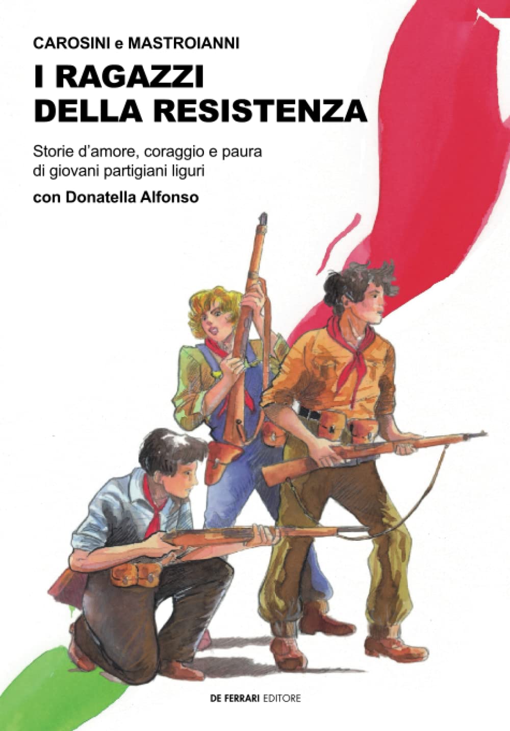I ragazzi della Resistenza. Storie d'amore, coraggio e paura di giovani partigiani liguri book