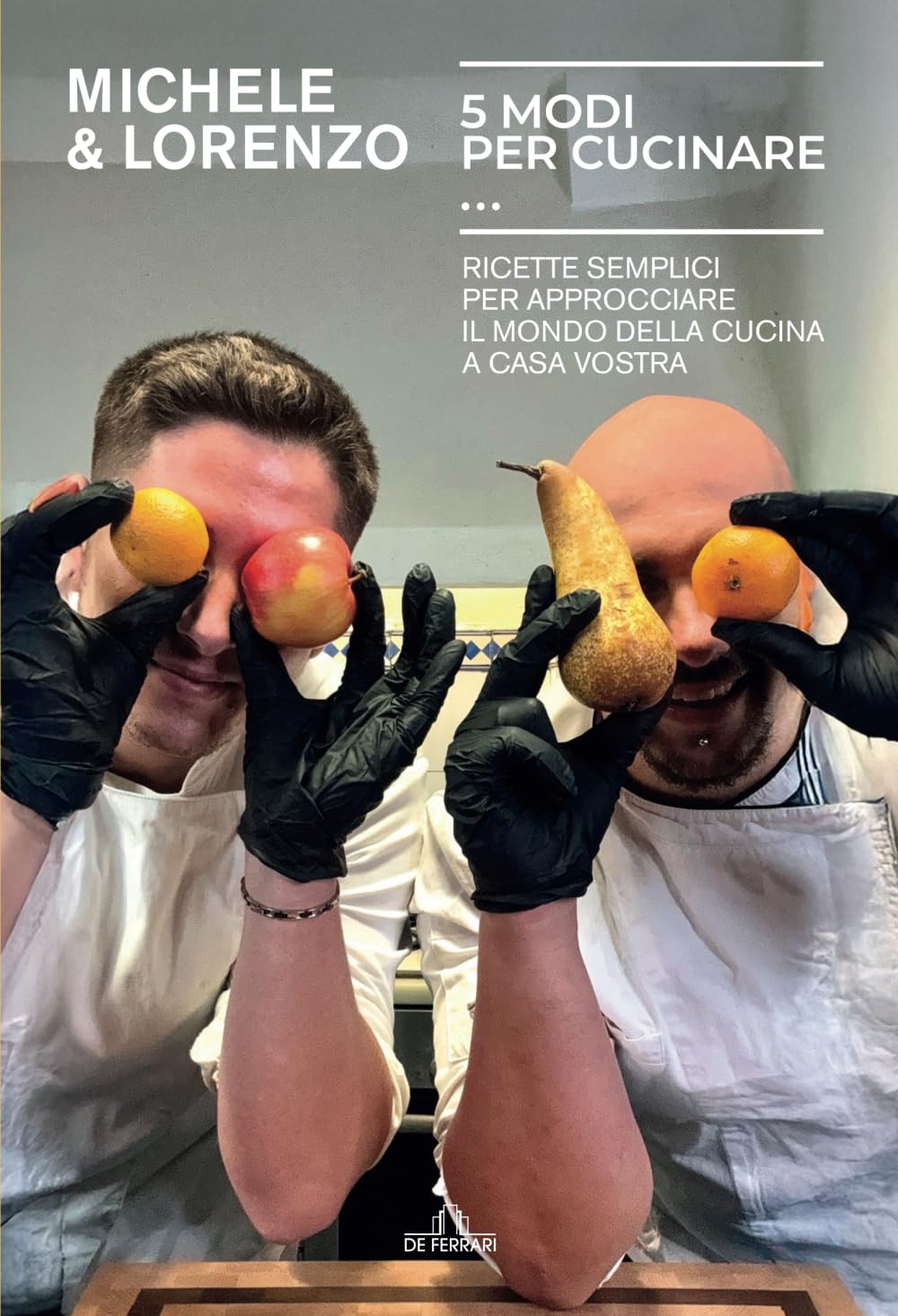 5 modi per cucinare...: Ricette semplici per approcciare il mondo della cucina a casa vostra (Enogastronomia, Band 10) Cooking & Enjoying
