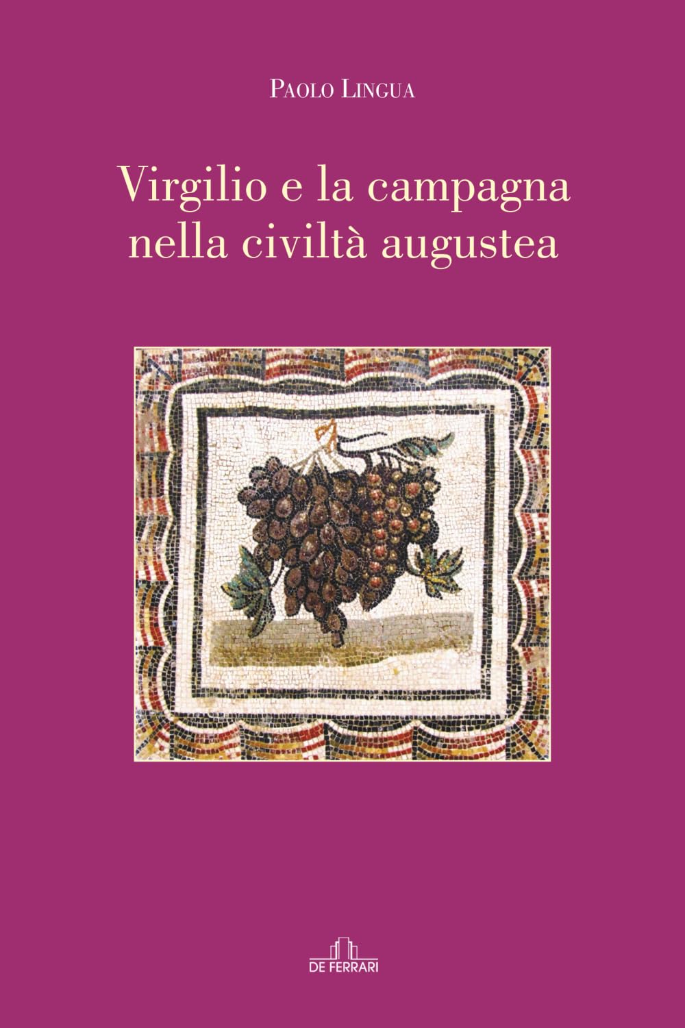 Virgilio e la campagna nella civiltà augustea book
