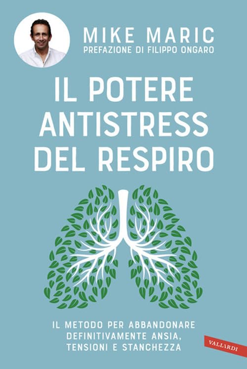 Il potere antistress del respiro. Il metodo per abbandonare definitivamente ansia, tensioni e stanchezza book