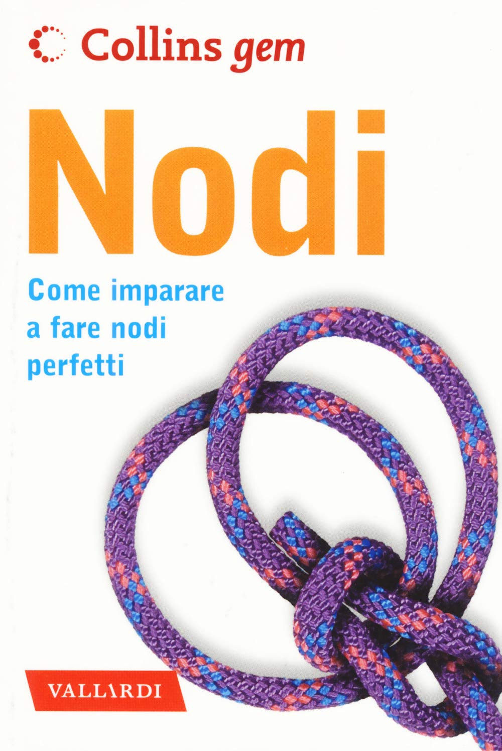 Nodi. Come imparare a fare nodi perfetti (Collins Gem) Hobbies & Crafts