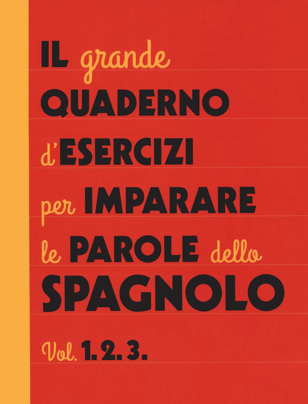 Il grande quaderno d'esercizi per imparare le parole dello spagnolo (Vol. 1-2-3) book