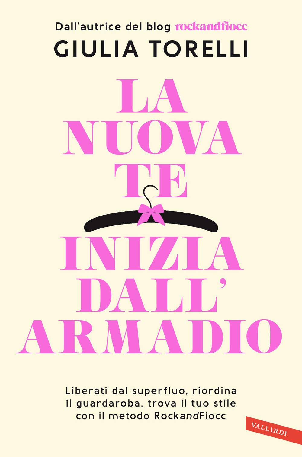 La nuova te inizia dall'armadio. Liberati dal superfluo, riordina il guardaroba, trova il tuo stile con il metodo RockandFiocc Lifestyle
