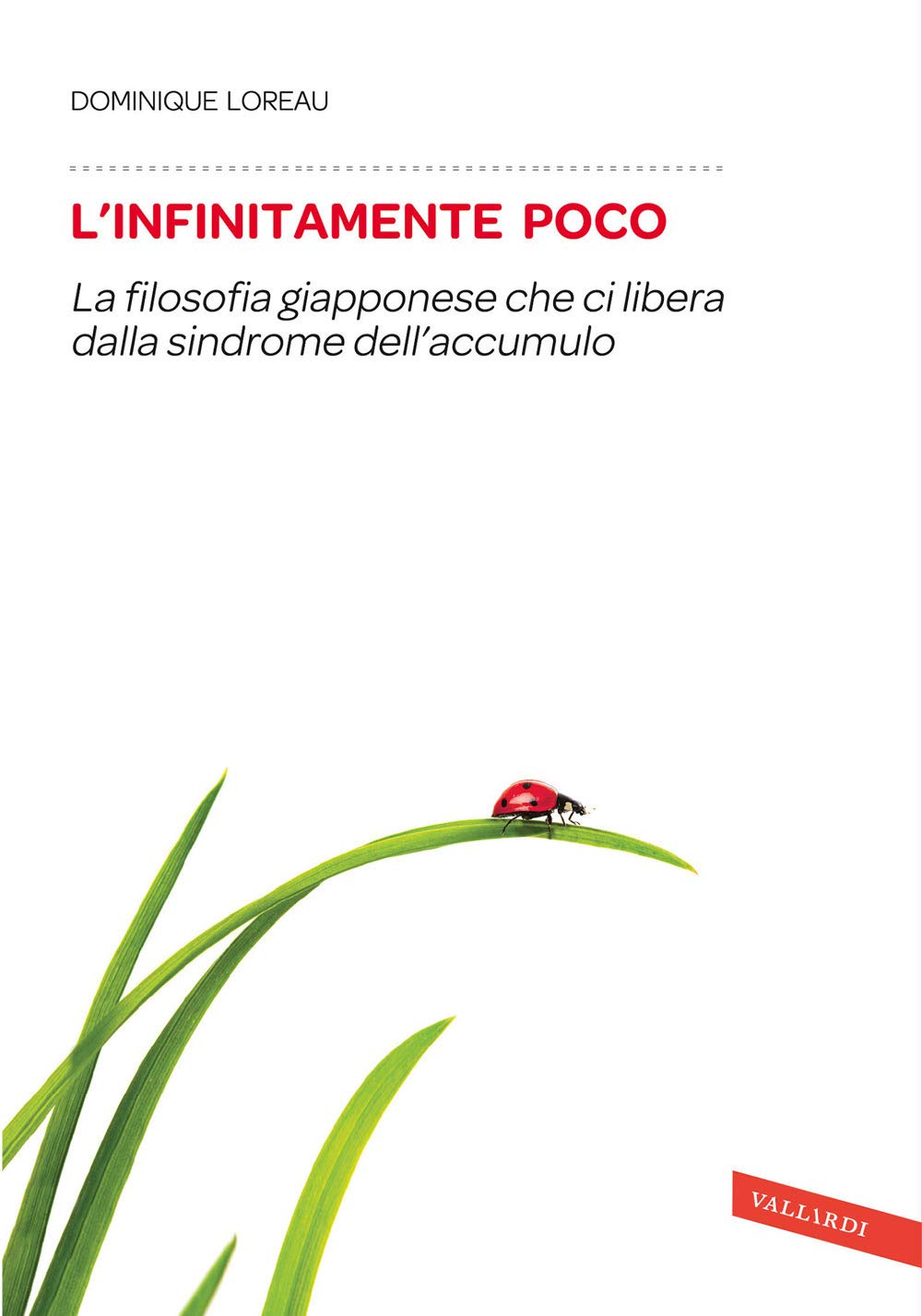 L'infinitamente poco. La filosofia giapponese che ci libera dalla sindrome dell'accumulo book