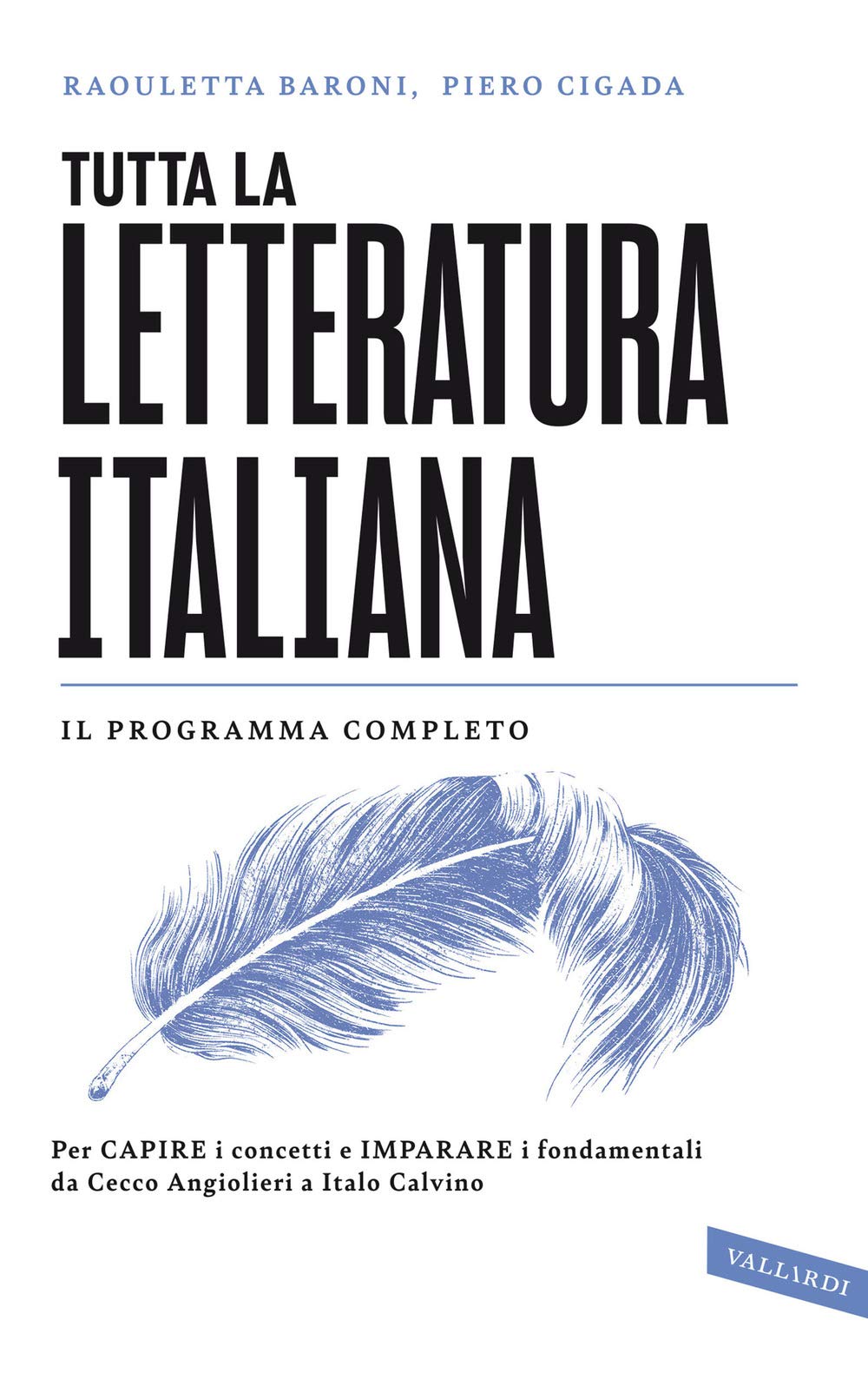 Tutta la letteratura italiana. Per capire i concetti e imparare i fondamentali da Cecco Angiolieri a Italo Calvino book