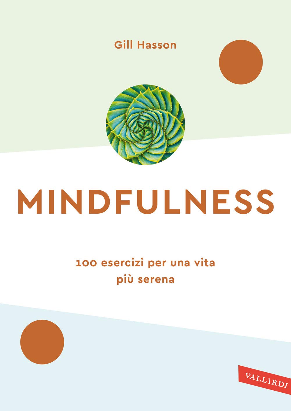 Mindfulness. 100 esercizi per una vita più serena. Nuova ediz. (Wellness) Lifestyle
