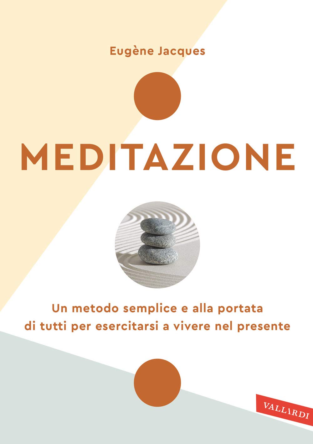 Meditazione. Un metodo semplice e alla portata di tutti per esercitarsi a vivere nel presente. Nuova ediz. book