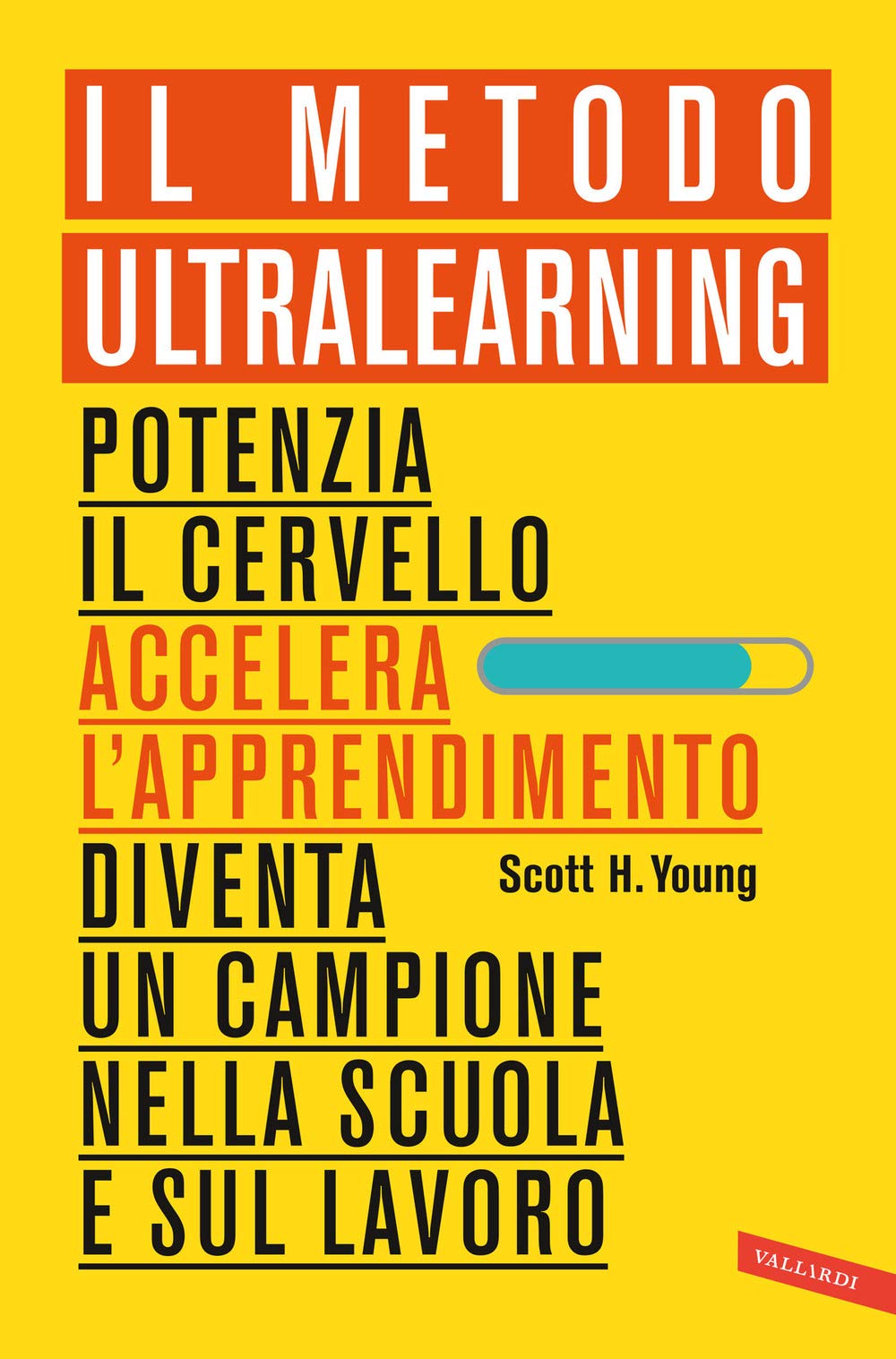 Il Metodo Ultralearning. Potenzia il cervello, accelera l'apprendimento, diventa un campione nella scuola e sul lavoro Business, Finance & Career