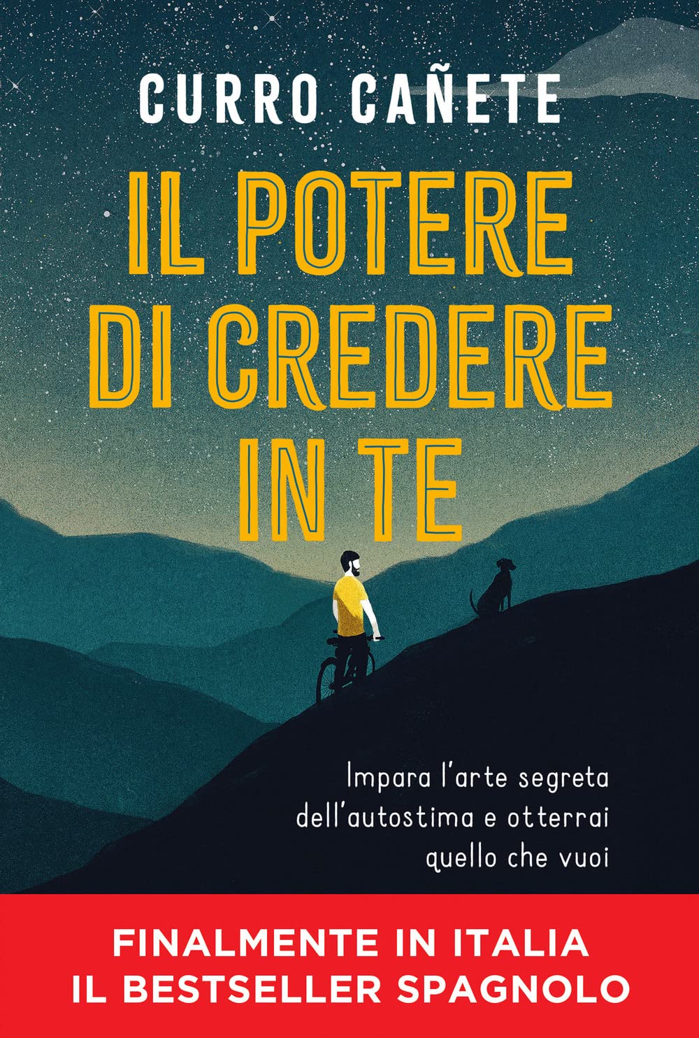 Il potere di credere in te. Impara l'arte segreta dell'autostima e otterrai quello che vuoi Business, Finance & Career