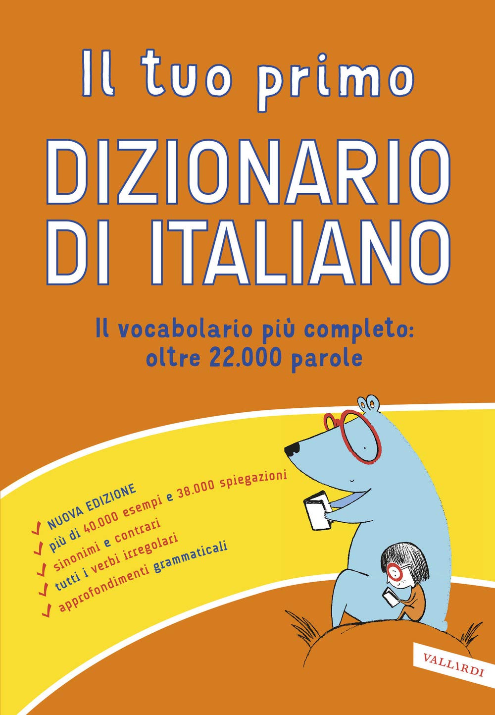 Il tuo primo dizionario di italiano. Il vocabolario più completo: oltre 22.000 parole (Dizionari altri) Non-fiction