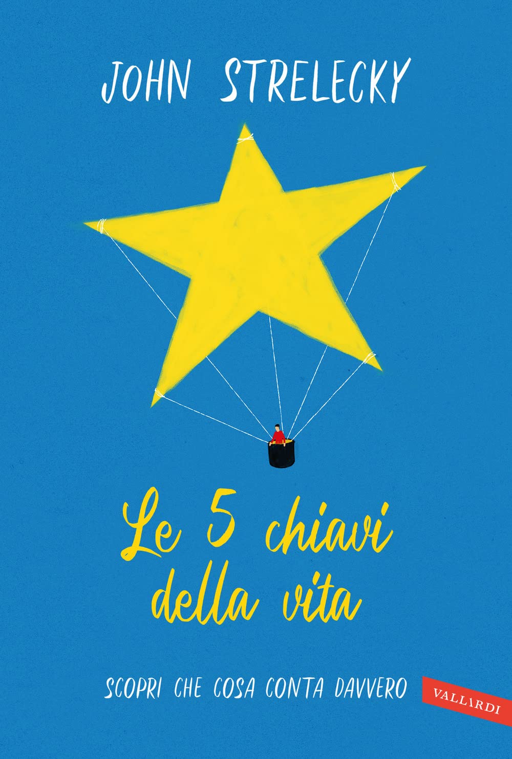 Le 5 chiavi della vita. Scopri che cosa conta davvero book
