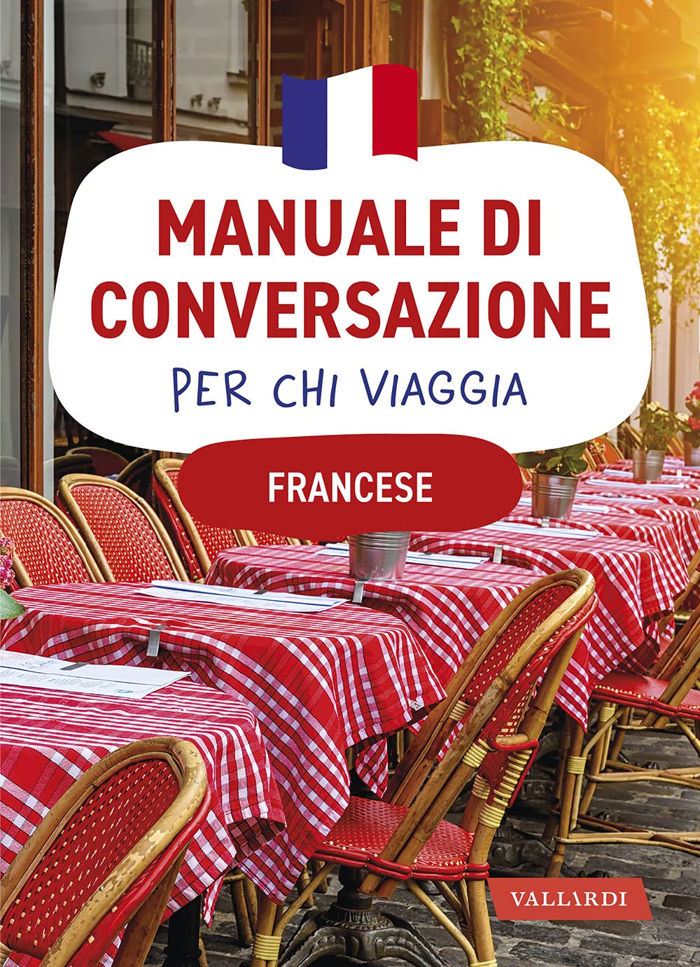 Francese. Manuale di conversazione per chi viaggia (Manuali di conversazione per chi viaggia) Foreign Languages ​​& Dictionaries