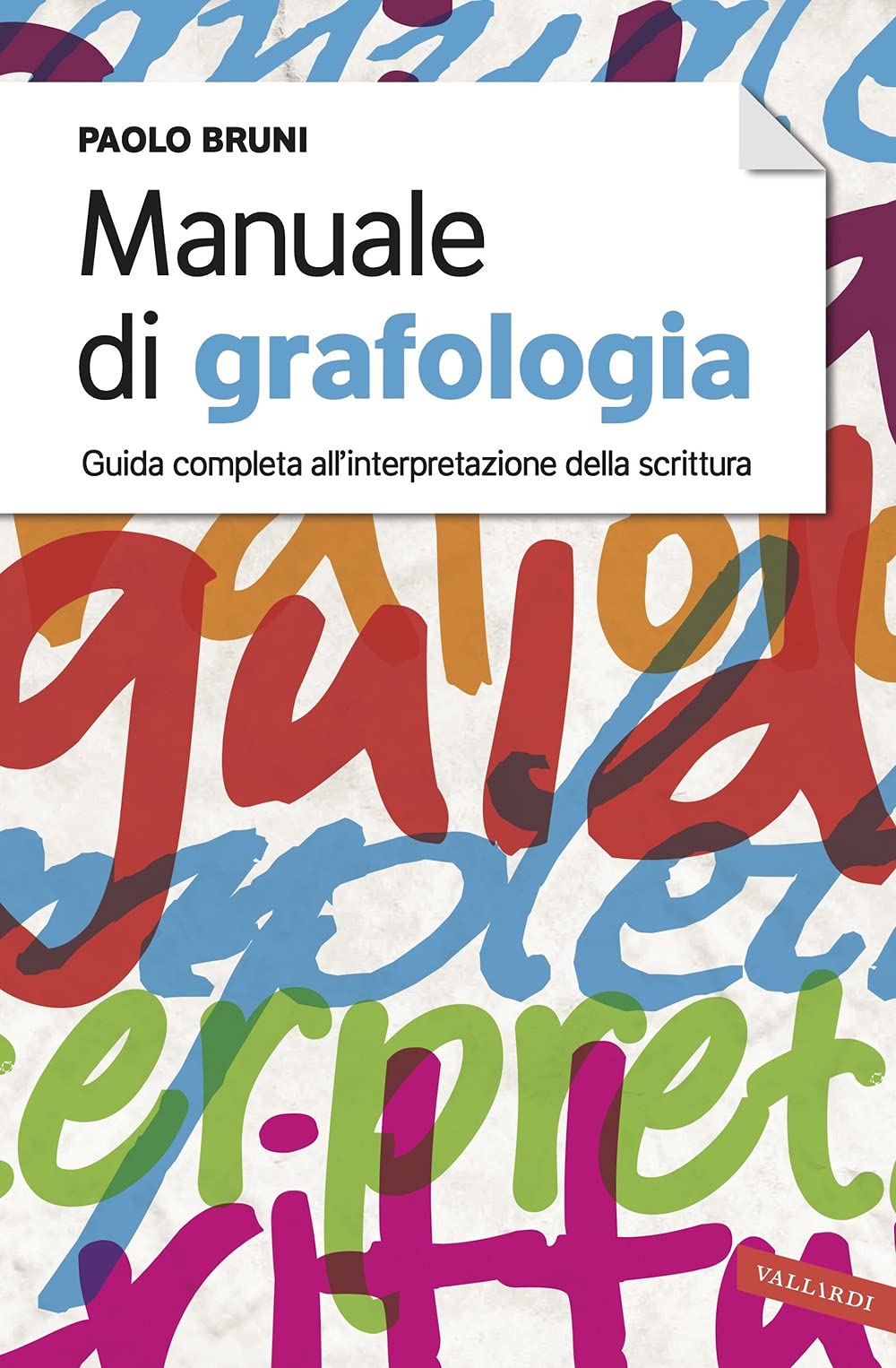 Manuale di grafologia. Guida completa all'interpretazione della scrittura Self-help