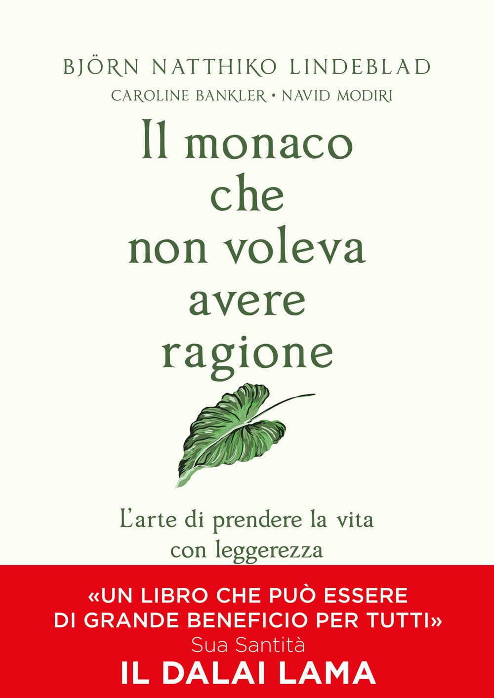 Il monaco che non voleva avere ragione. L'arte di prendere la vita con leggerezza Religion & Esotericism