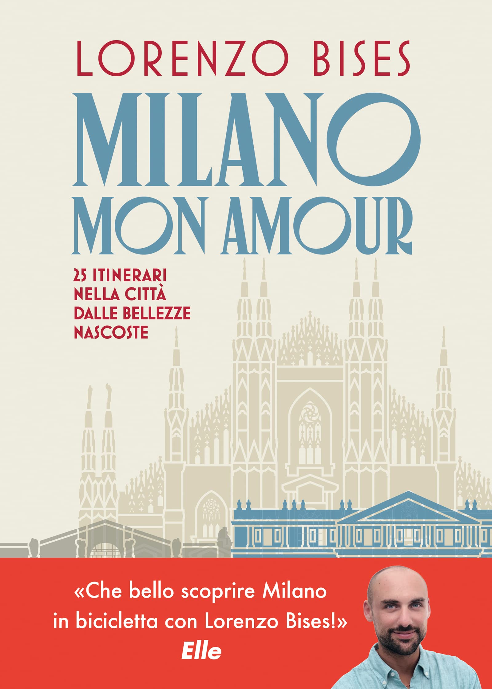 Milano mon amour. 25 itinerari nella città dalle bellezze nascoste Leisure, Home & Garden