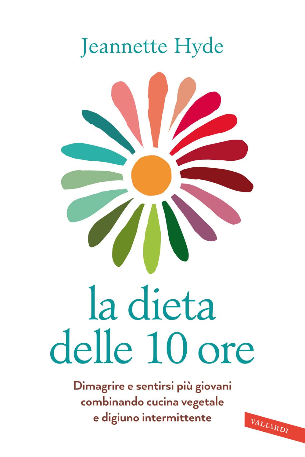La dieta delle 10 ore. Dimagrire e sentirsi più giovani combinando cucina vegetale e digiuno intermittente (Salute) Leisure, Home & Garden