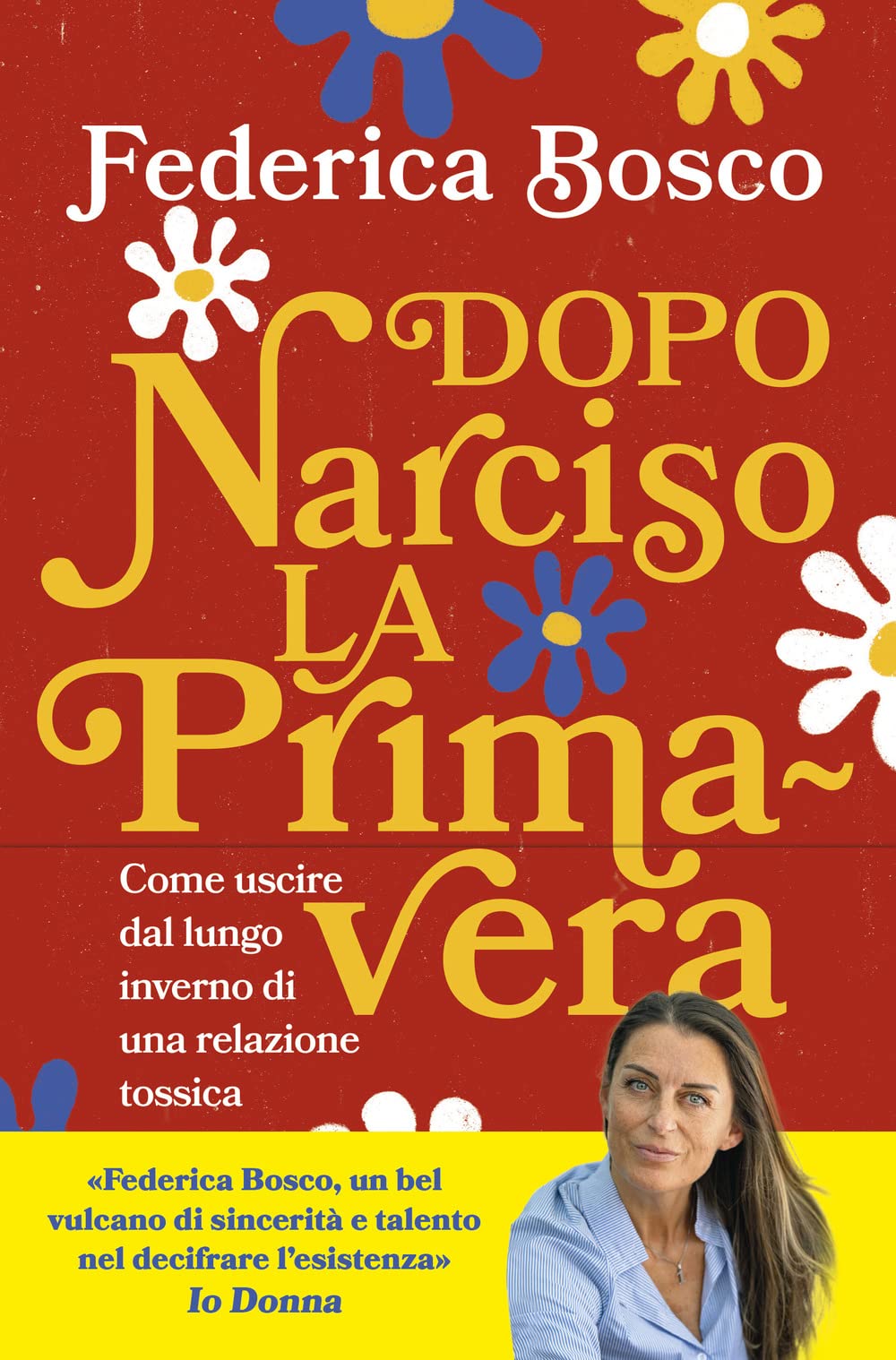Dopo Narciso la primavera. Come uscire dal lungo inverno di una relazione tossica Business, Finance & Career