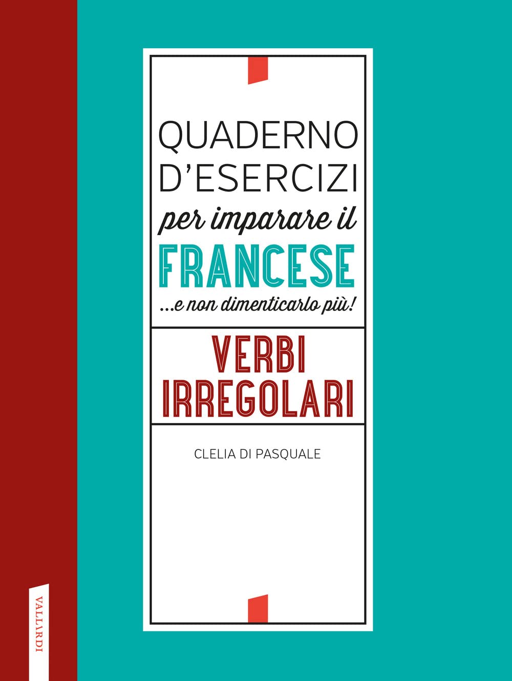 Quaderno d'esercizi per imparare il francese ...e non dimenticarlo più! Verbi irregolari book