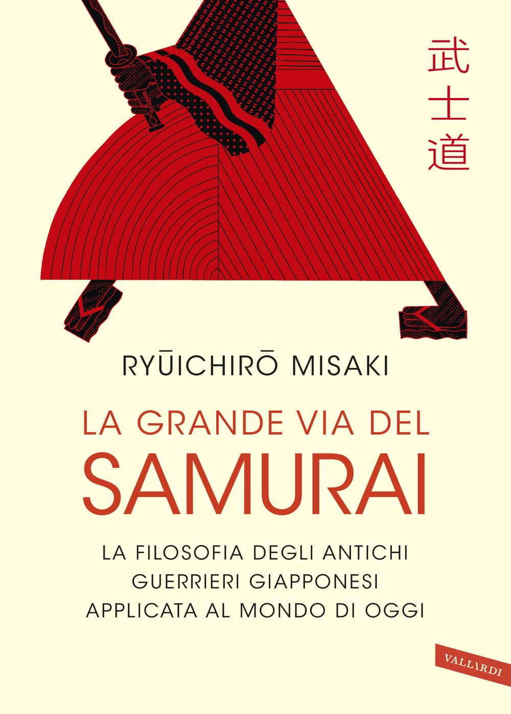La grande via del samurai. La filosofia degli antichi guerrieri giapponesi applicata al mondo di oggi Business, Finance & Career