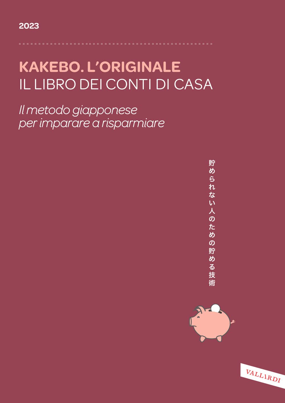 Kakebo. L'originale 2023. Il libro dei conti di casa. Il metodo giapponese per imparare a risparmiare Business & Technology