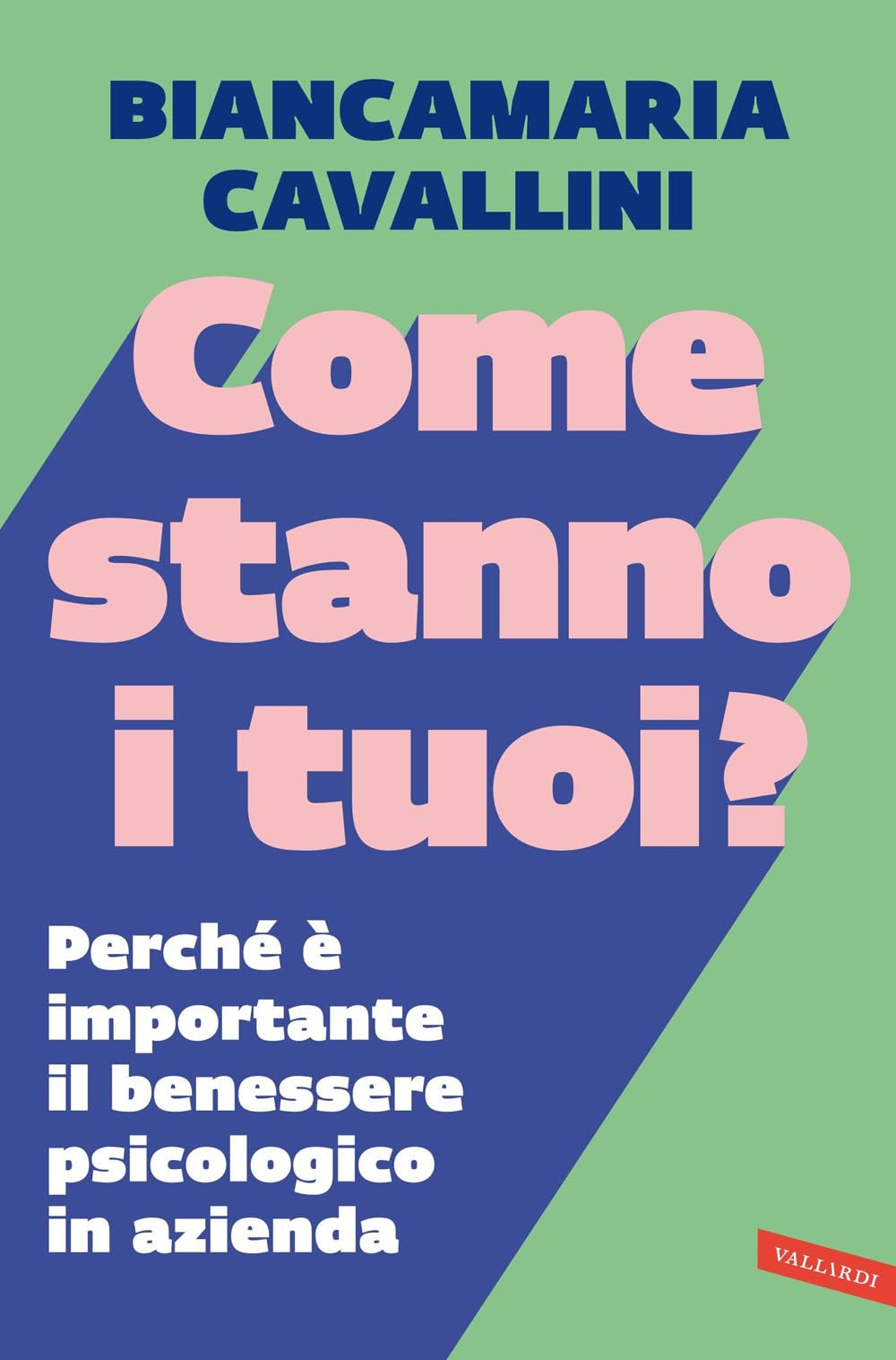 Come stanno i tuoi? Perché è importante il benessere psicologico in azienda Business, Finance & Career