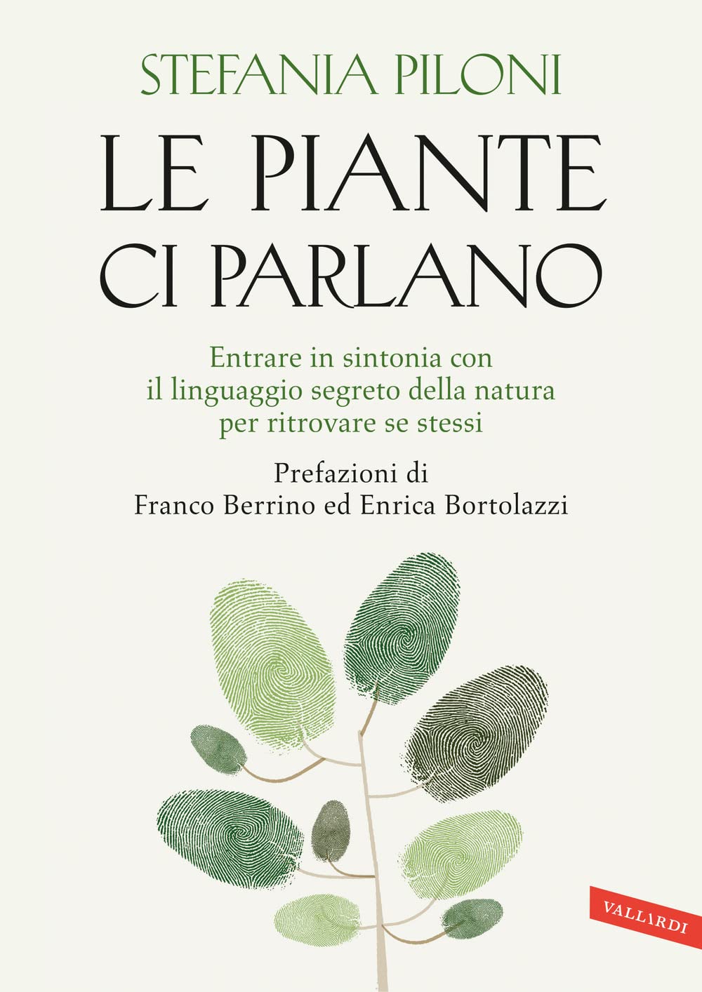 Le piante ci parlano. Entrare in sintonia con il linguaggio segreto della natura per ritrovare se stessi book
