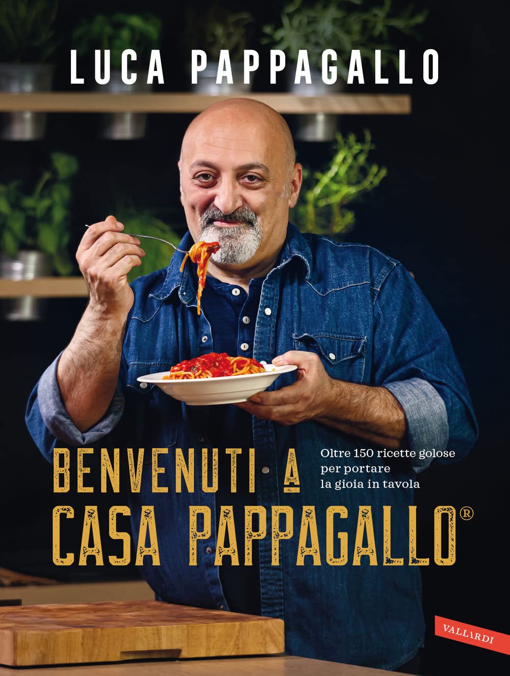 Benvenuti a Casa Pappagallo®. Oltre 150 ricette golose per portare la gioia in tavola Leisure, Home & Garden