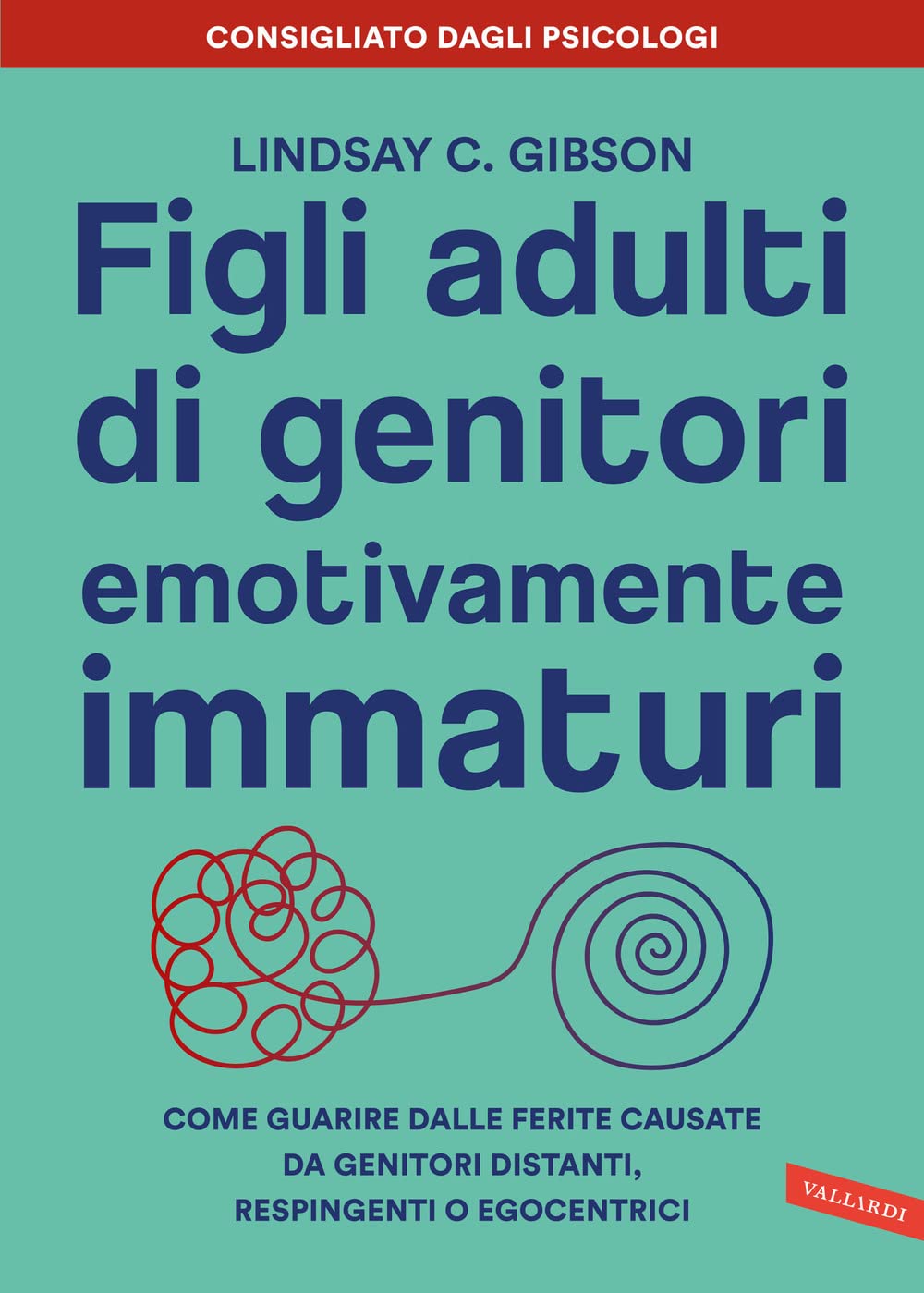 Figli adulti di genitori emotivamente immaturi. Come guarire dalle ferite causate da genitori distanti, respingenti o egocentrici Medicine