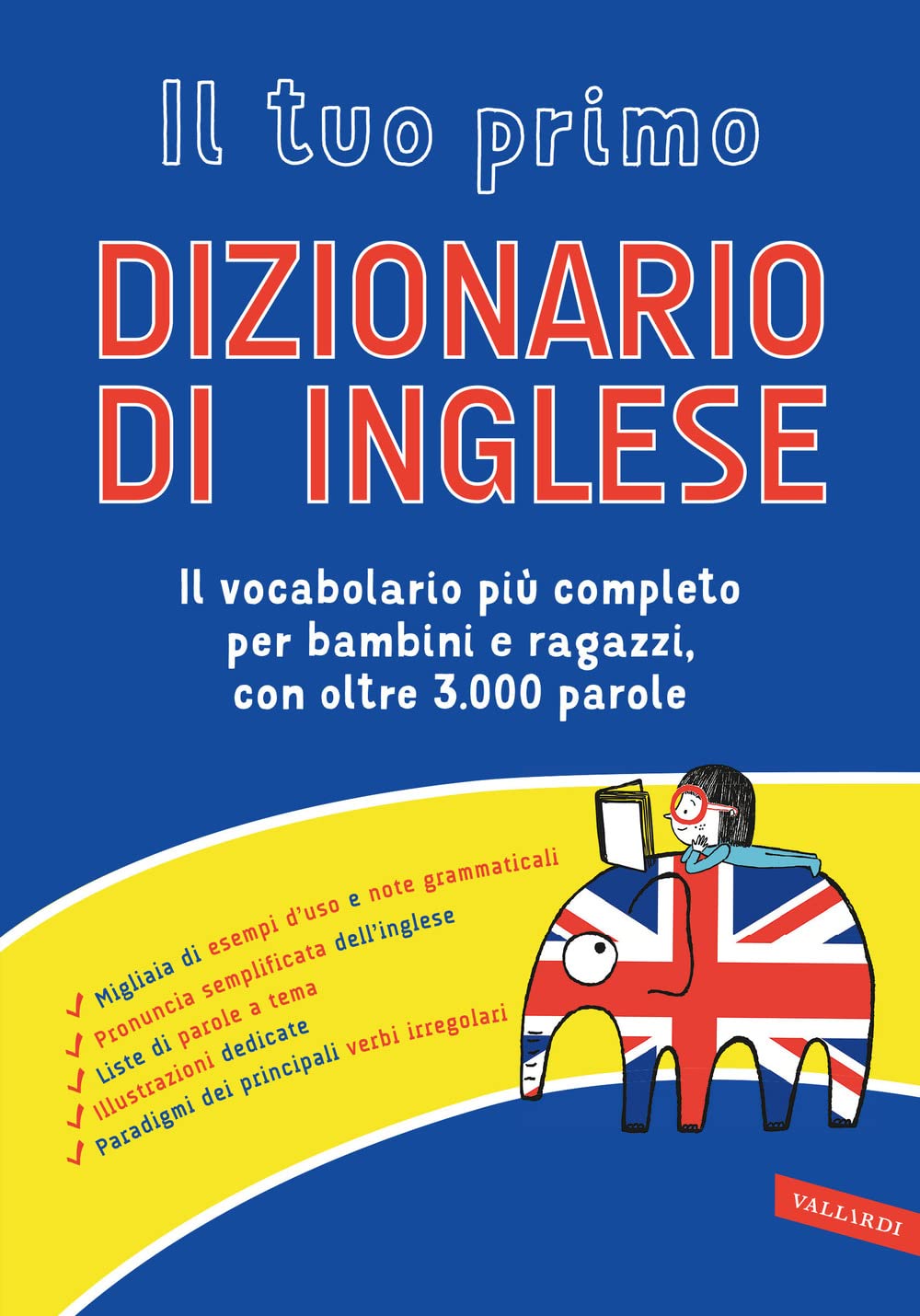 Il tuo primo dizionario di inglese. Il vocabolario più completo per bambini e ragazzi, con oltre 3000 parole book