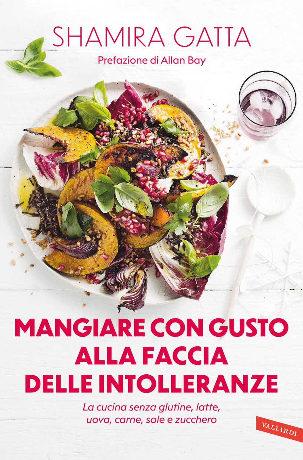 Mangiare con gusto alla faccia delle intolleranze. La cucina senza glutine, latte, uova, carne, sale e zucchero Leisure, Home & Garden