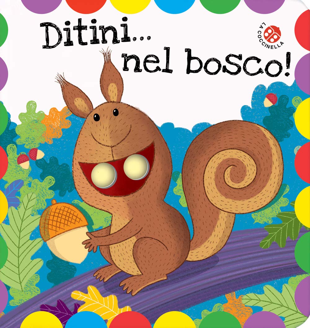 Ditini... nel bosco! Ditini nei buchi. Ediz. a colori book