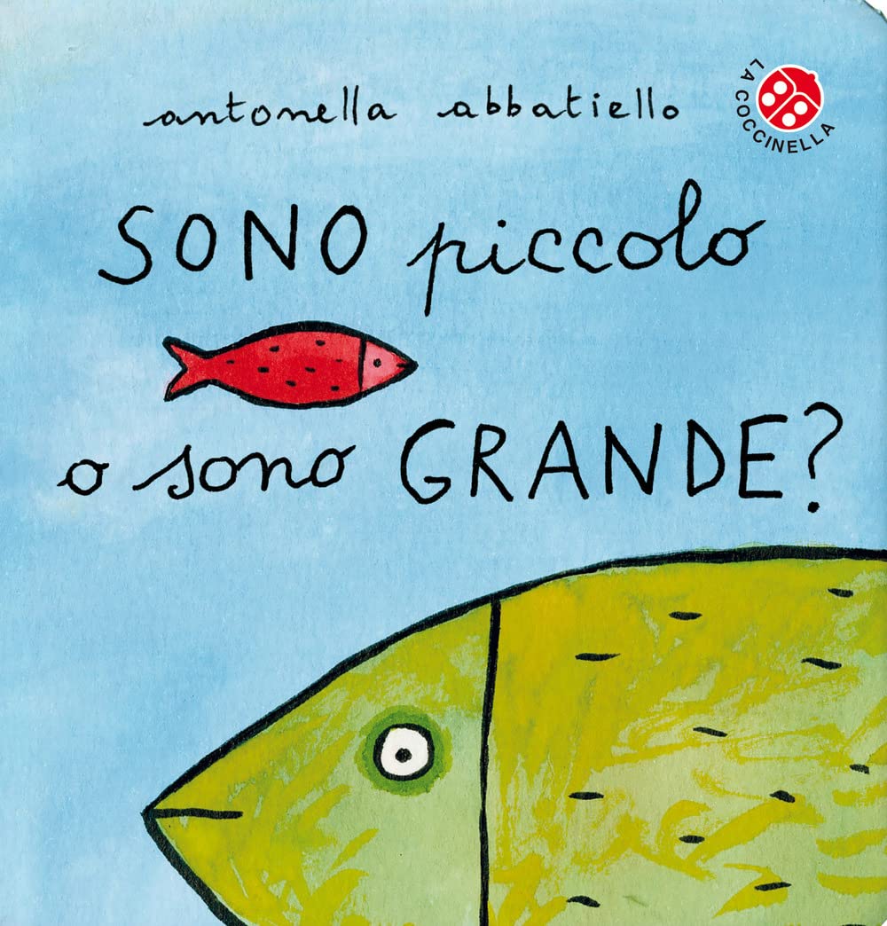 Sono piccolo o sono grande? Ediz. a colori book