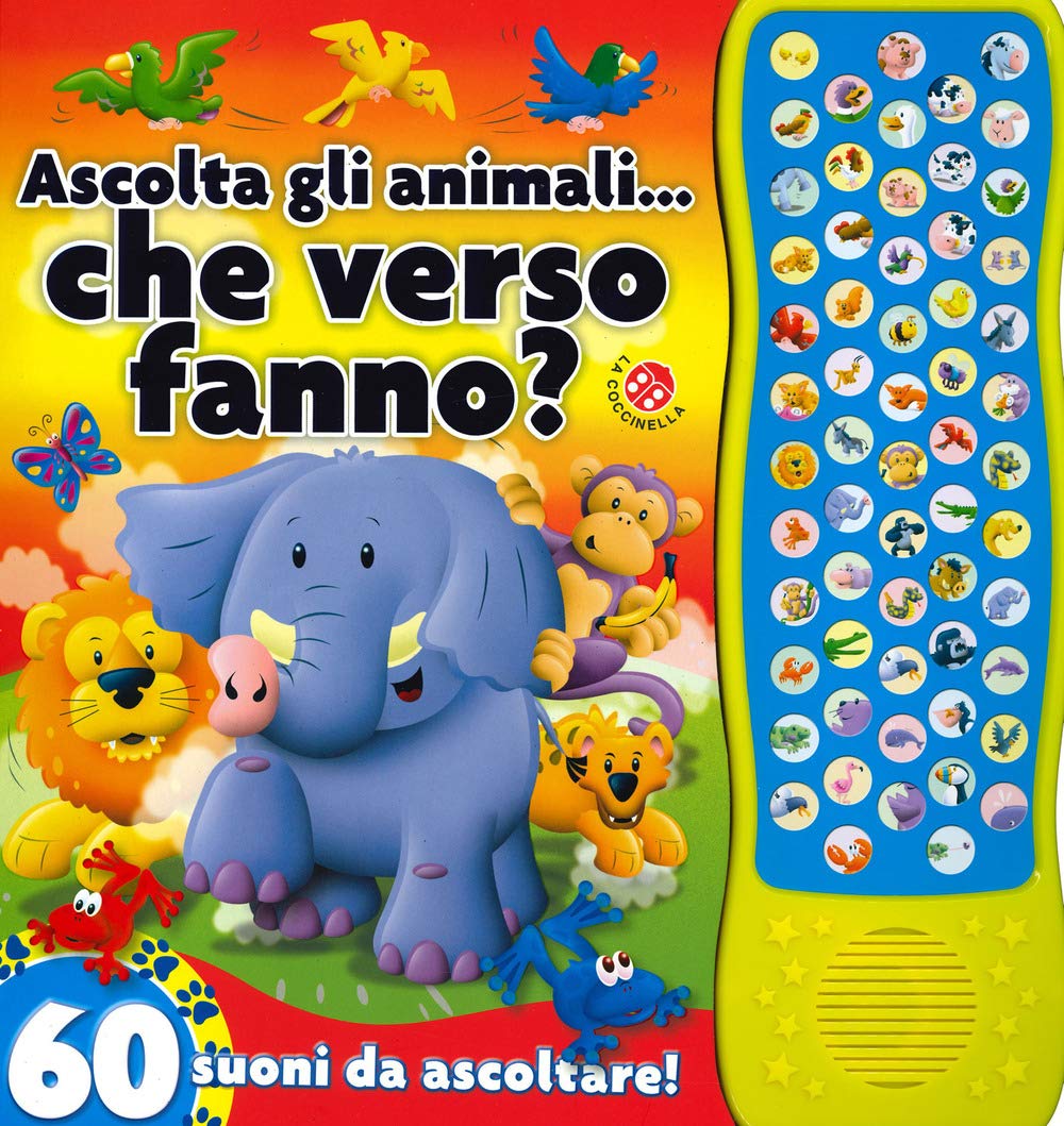 Ascolta gli animali... che verso fanno? 60 suoni da ascoltare! book