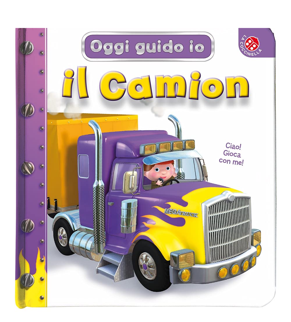 Il camion. Oggi guido io. Ediz. illustrata book