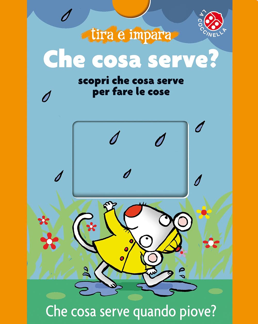 Che cosa serve? Scopri che cosa serve per fare le cose. Ediz. a colori book