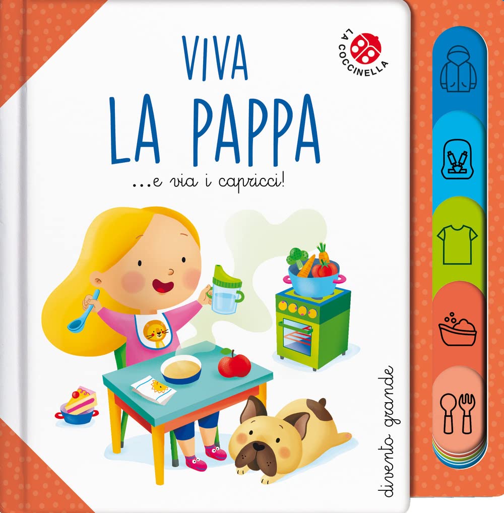 Viva la pappa... E via i capricci! Ediz. a colori book