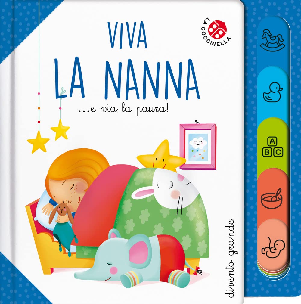 Viva la nanna... e via la paura! Ediz. a colori (Divento grande) Non-fiction
