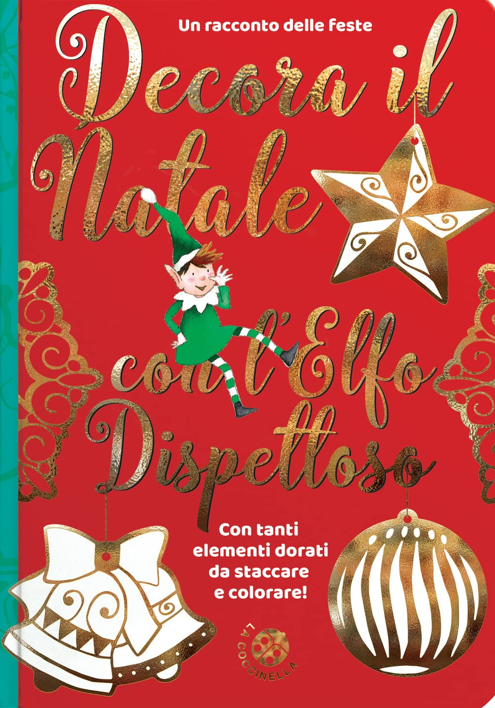Decora il Natale con l'elfo dispettoso. Ediz. a colori book