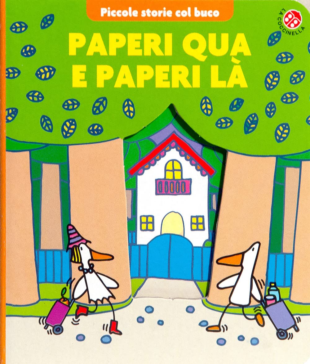 Paperi qua e paperi là. Ediz. a colori (Piccole storie col buco) Novels & Short Stories