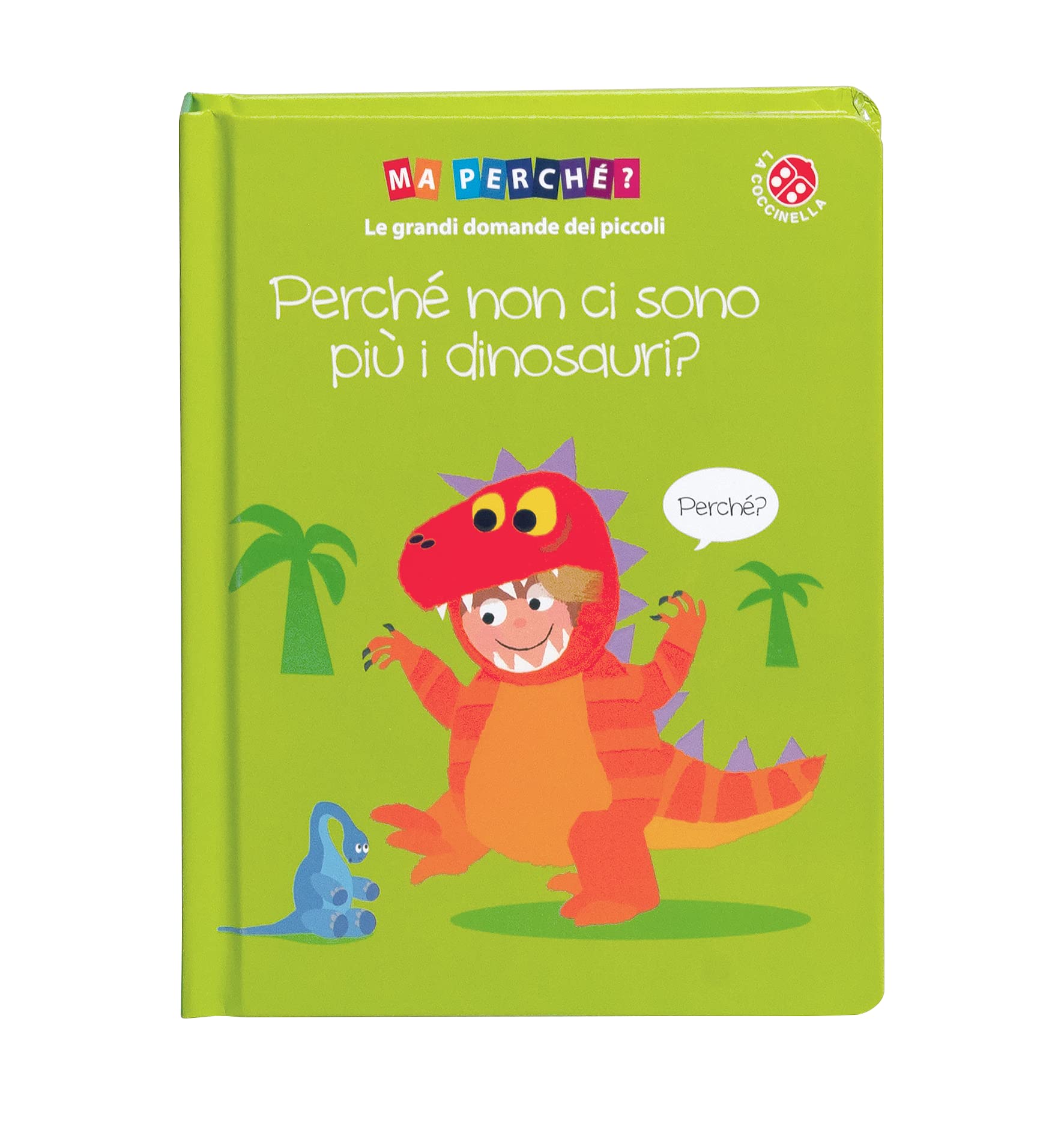 Perché non ci sono più i dinosauri? Ediz. a colori book