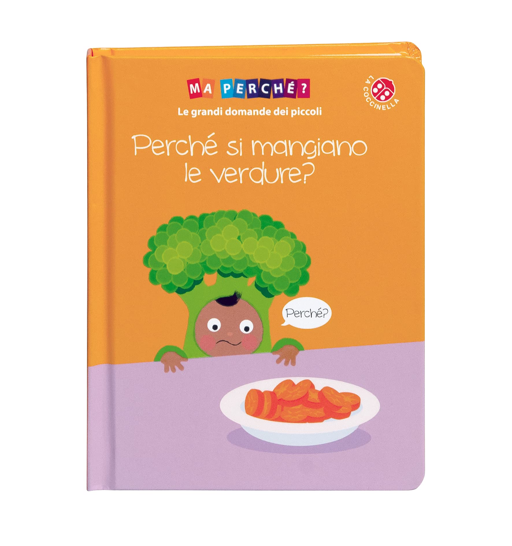 Perché si mangiano le verdure? Ediz. a colori book