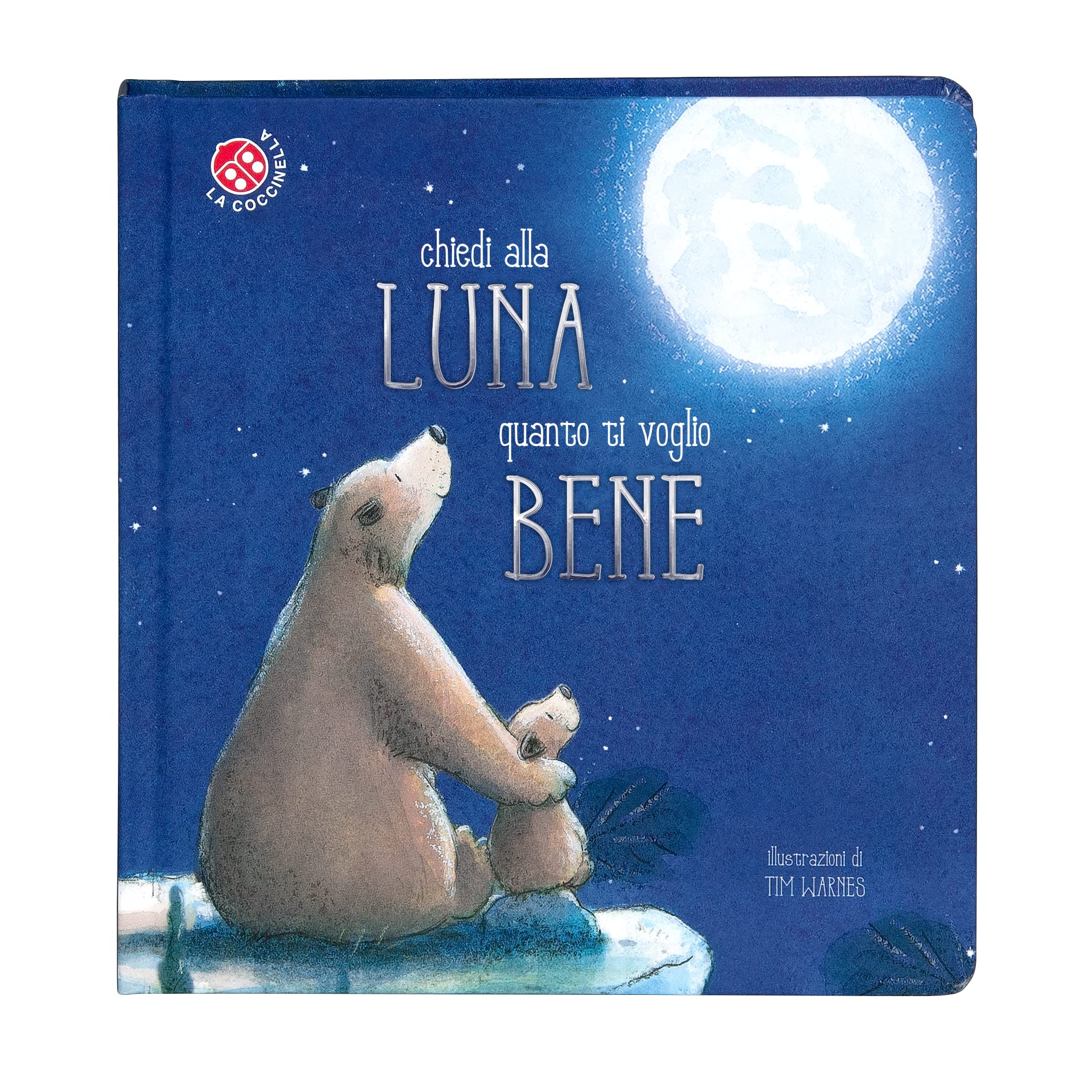 Chiedi alla luna quanto ti voglio bene. Ediz. a colori book