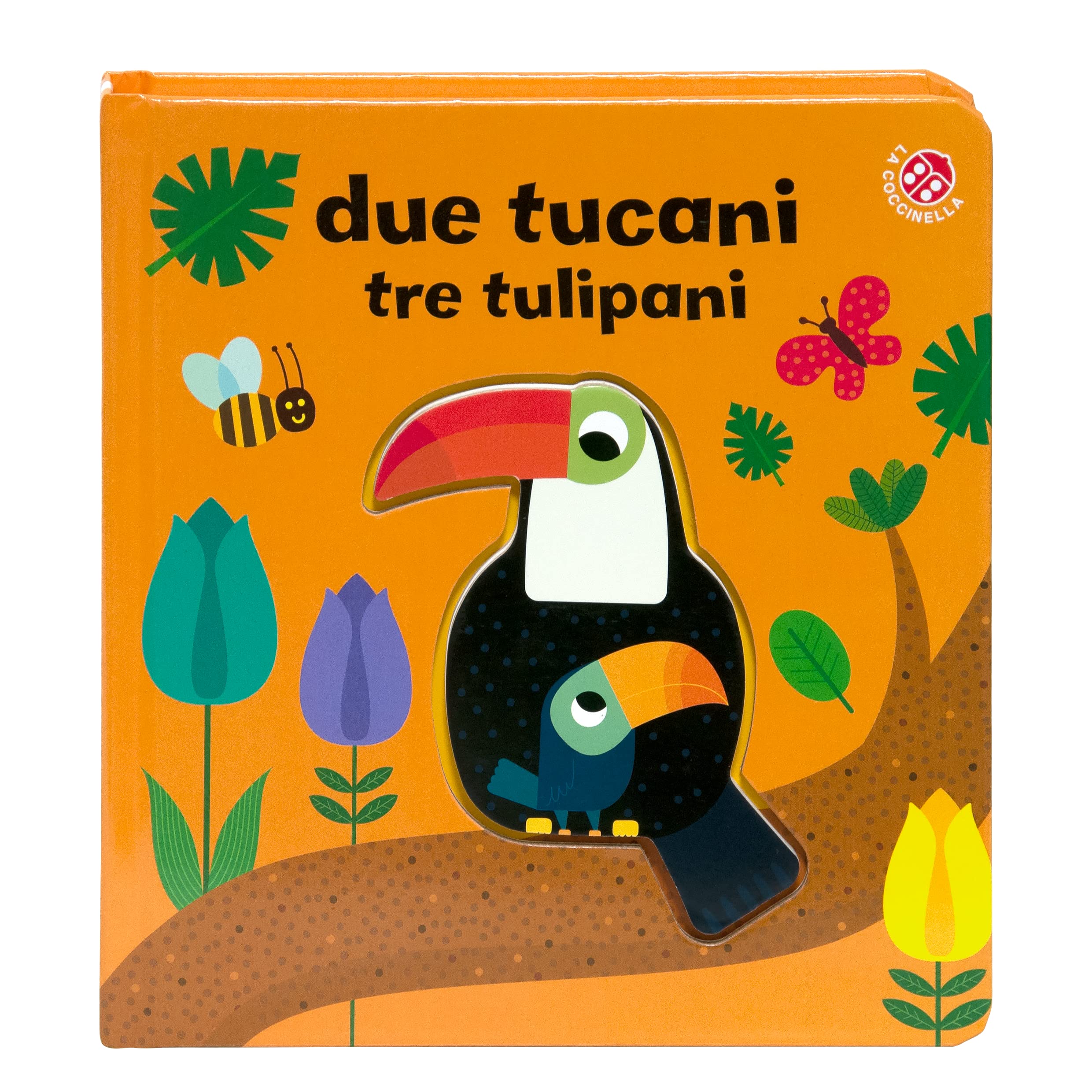 Due tucani tre tulipani. Ediz. a colori book
