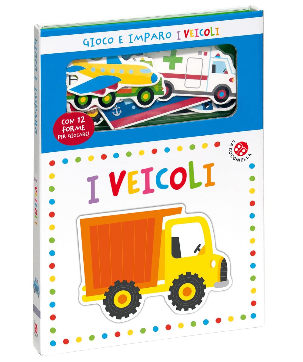 I veicoli. Gioco e imparo. Ediz. a colori. Con 12 sagome colorate book