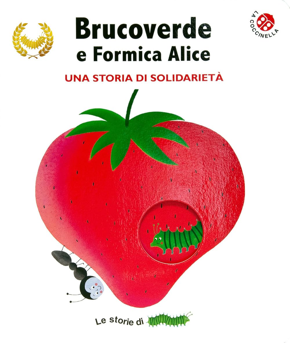 Brucoverde e Formica Alice. Una storia di solidarietà. Le storie di Brucoverde. Ediz. a colori book