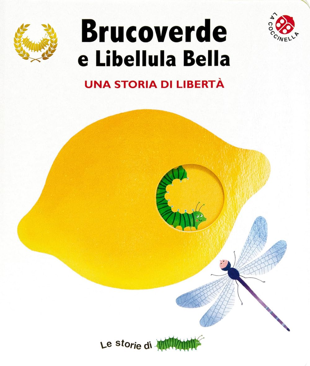 Brucoverde e libellula bella. Una storia di libertà. Le storie di Brucoverde. Ediz. a colori book