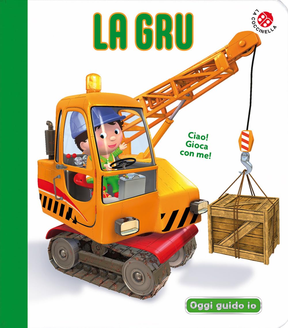 La gru. Blu oggi guido io. Ediz. a colori book